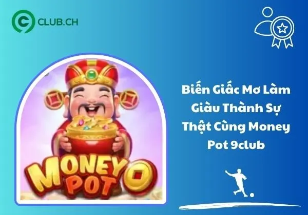 Money Pot 9club