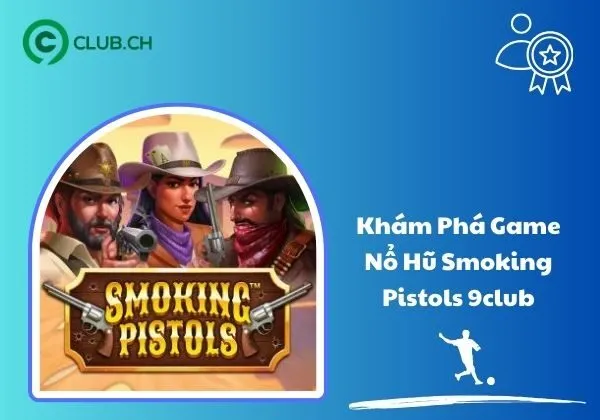 Smoking Pistols 9club